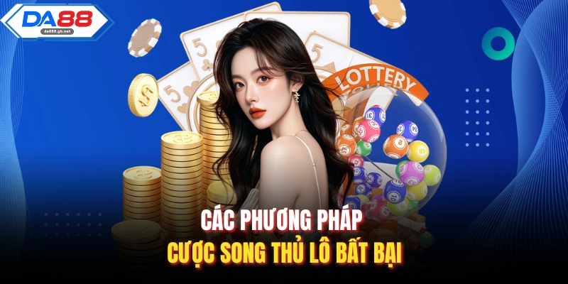 Các phương pháp cược song thủ lô bất bại