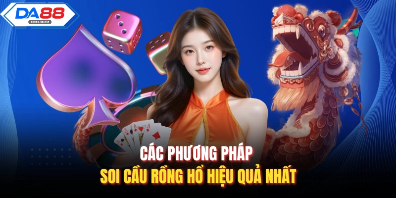 Các phương pháp soi cầu rồng hổ hiệu quả nhất