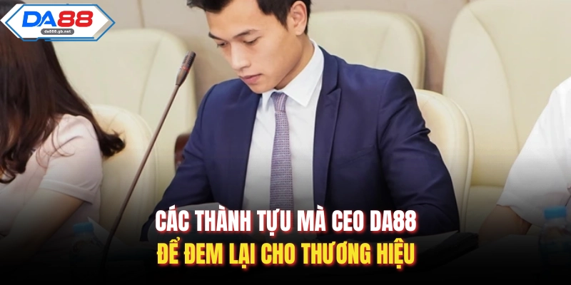 Các thành tựu mà CEO Da88 để đem lại cho thương hiệu