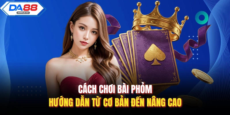 Cách Chơi Bài Phỏm