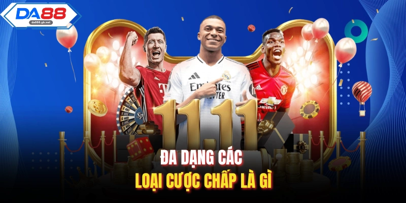 Đa dạng các loại cược chấp là gì