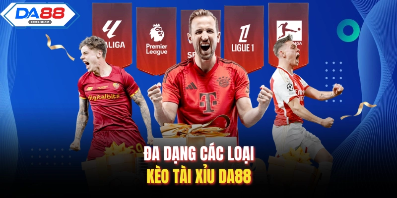 Đa dạng các loại kèo tài xỉu Da88