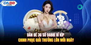 Dàn Đề 36 Số Da88