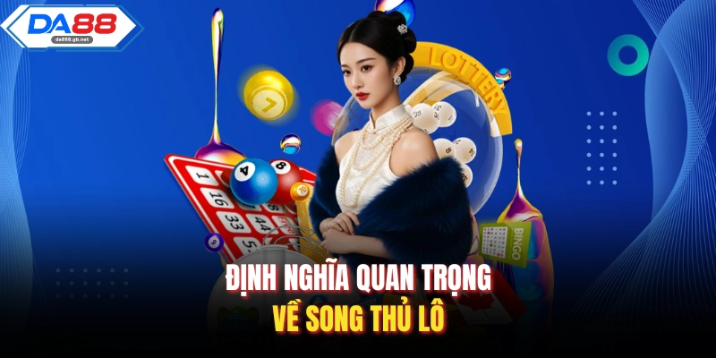 Định nghĩa quan trọng về song thủ lô
