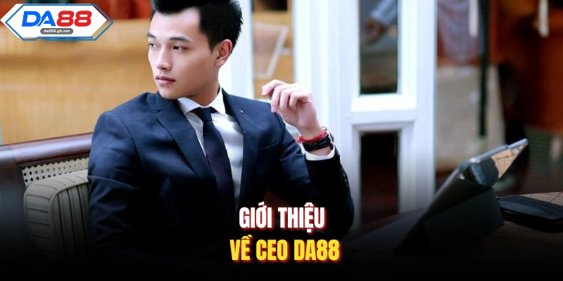 Giới thiệu về CEO Da88