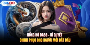 Rồng Hổ Da88