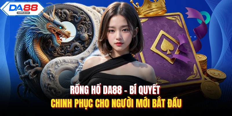 Rồng Hổ Da88