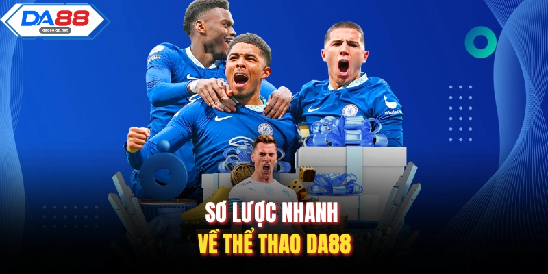 Sơ lược nhanh về thể thao Da88