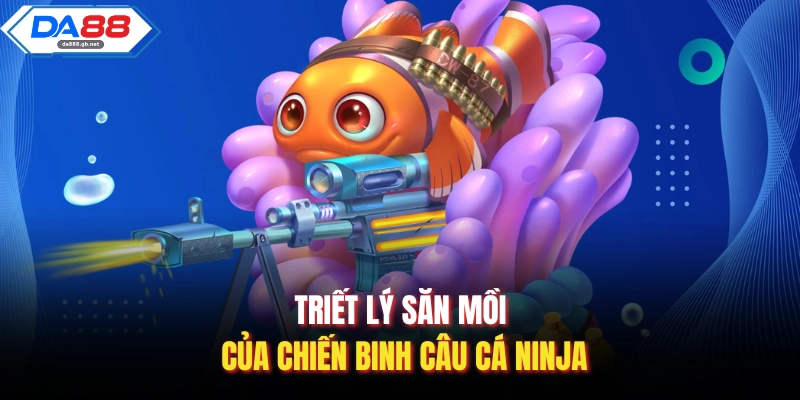 Triết lý săn mồi của chiến binh câu cá ninja